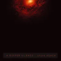Steve Roach — A Deeper Silence — обложка