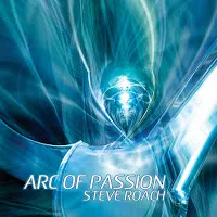 Steve Roach — Arc Of Passion — обложка