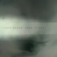 Steve Roach — Fade To Gray — обложка
