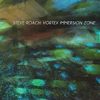 Steve Roach — Vortex Immersion Zone — обложка